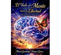 EL VUELO DE LA MENTE HACIA LA LIBERTAD