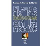 El Vuelo De Los Halcones En La Noche - [Livre en VO] García Calderón, Fernando (Auteur)