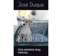 El vuelo de polillita.: Una semana muy intensa.