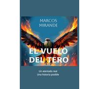 El vuelo del tero: La historia ficticia de un atentado real
