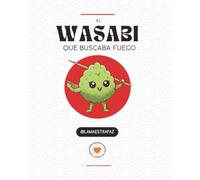 El wasabi que buscaba su fuego: Una aventura en el mundo del sushi sobre la búsqueda de los propios talentos