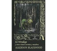 El Wendigo: Y otros relatos extraños y macabros