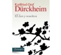 El Zen Y Nosotros - Dürckheim, Karlfried , Graf Dürckheim, Karlfried , Graf (Auteur)