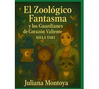 El Zoológico Fantasma y los Guardianes del Corazón Valiente: Una historia de valentía, memoria y ternura