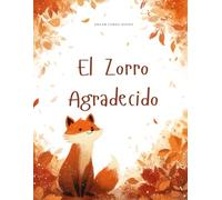 El Zorro Agradecido: Una Historia sobre Gratitud y Amistad