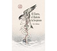 El Zorro, el Halcón y la Serpiente: (Spanish Language Edition)