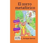 El zorro metafórico: Poemas haikus adivinanzas trabalenguas