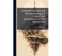 ÉlÃ(c)ments D'analyse MathÃ(c)matique À L'usage Des IngÃ(c)nieurs Et Des Physiciens
