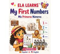 ELA LEARNS™: My First Numbers: A Fun Bilingual Counting Book in English and Spanish for Toddlers and Preschoolers