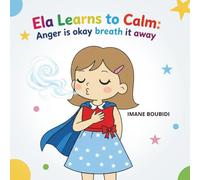 Ela Learns to Calm: Anger is okay breath it away