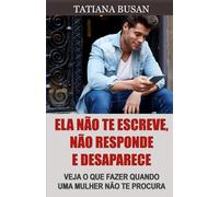 Ela não te escreve, não responde e desaparece: Veja o que fazer quando uma mulher não te procura; Como se comportar quando uma garota não responde às mensagens