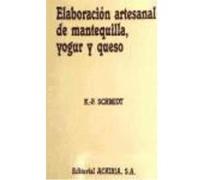 Elaboración Artesanal De Mantequilla, Yogur Y Queso - SCHMIDT, K. F. Schmidt, K F (Auteur)
