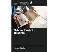 Elaboración de los objetivos: Un homenaje a Peter Drucker