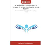 Élaboration conception et gestion de projet et/ou programme de santé