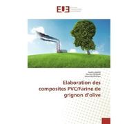 Elaboration Des Composites Pvc/Farine De Grignon D'Olive - Nadira BELLILI - Universitaires Europeennes - broché - Livre