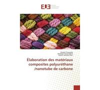 Elaboration des materiaux composites polyurethane /nanotube de carbone - Chawraba - Universitaires Europeennes - broché - Essai