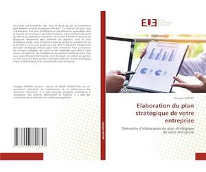 Elaboration du plan stratégique de votre entreprise: Démarche d’élaboration du plan stratégiquede votre entreprise