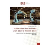Elaboration d'un business plan pour la mise en place D'une franchise de reparations rapides de vehicules - Adingra Paulin - Universitaires Europeennes - broché - Livre