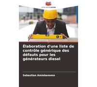 Élaboration d'une liste de contrôle générique des défauts pour les générateurs diesel