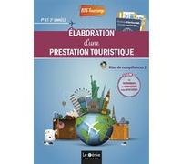 Elaboration d'une prestation touristique Bloc de compétences 2 BTS Tourisme
