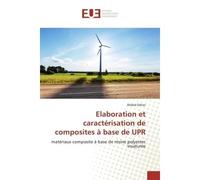 Elaboration et caractérisation de composites à base de UPR - Wided Dehas - Universitaires Europeennes - broché - Essai