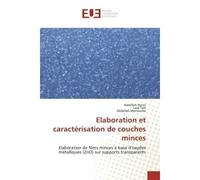 Elaboration et caractérisation de couches minces Elaboration de films minces à base d'oxydes métalliques (ZnO) sur supports transparents - Abdellah Henni - Universitaires Europeennes - broché - Livre