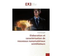 Elaboration et caractérisation de nouveaux nanomatériaux scintillateurs - Youssef Azougarh - Universitaires Europeennes - broché - Livre