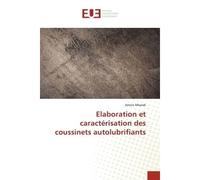 Elaboration et caractérisation des coussinets autolubrifiants - Amine Mbarek - Universitaires Europeennes - broché - Etude