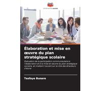 Élaboration et mise en oeuvre du plan stratégique scolaire