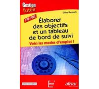Élaborer des objectifs et un tableau de bord de suivi: Voici les modes d'emploi ! TPE - PME
