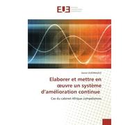 Elaborer et mettre en oeuvre un système d'amélioration continue Cas du cabinet Afrique compétences - Daniel OUEDRAOGO - Universitaires Europeennes - broché - Livre