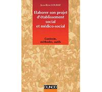 Élaborer son projet d'établissement social et médico-social