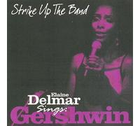 Elaine Delmar - Strike Up the Band - Elaine Delmar Sings George Gershwin