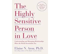 Elaine N. Aron The Highly Sensitive Person in Love (Poche)