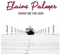 Elaine Palmer - Show Me The Way [Import]