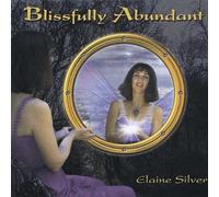 Elaine Silver - Une abondance béate