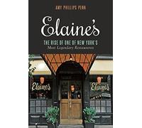 [Elaine's: The Rise of One of New YorkÂ’s Most Legendary Restaurants from Those Who Were There] [Author: Penn, Amy Phillips] [June, 2015]