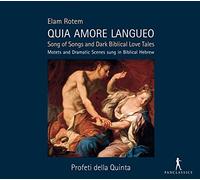 Quia Amore Langueo of Songs and Dark Biblical Love Tales