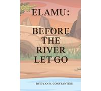 ELAMU: BEOFRE THE RIVER LET GO
