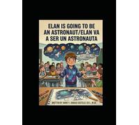 Elan is going to be an astronaut. Elan va a ser un astronauta