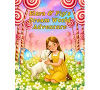 Elara And Pip's Dream World Adventure: The Sweetest Dream Story of a Girl, Her Puppy, and a Journey In the Magical World