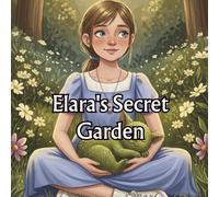 Elara's Secret Garden: edtime stories Stories for children Stories fairy tales KIDS 3 TO 8