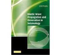 Elastic Wave Propagation and Generation in Seismology Jose Pujol (Auteur)
