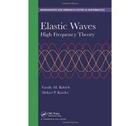 Elastic Waves: High Frequency Theory (Chapman & Hall/CRC Monographs and Research Notes in Mathematics) - [Version Originale] Inconnu (Auteur)