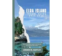 ELBA ISLAND TRAVEL GUIDE 2025-2026: Where Every Road Leads to the Sea and Every Sunset Tells a Story