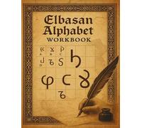 Elbasan Alphabet Workbook: Trace and Learn the Ancient Albanian Script: Practice Tracing the Rare Elbasan Letters - Includes Pronunciation and Script History