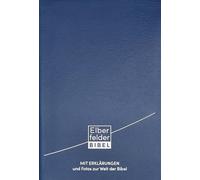 Elberfelder Bibel mit Erklärungen - Leder: und Fotos zur Welt der Bibel