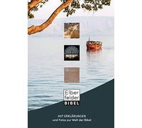 Elberfelder Bibel mit Erklärungen: und Fotos zur Welt der Bibel