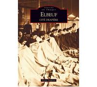Elbeuf - Tome I - Pierre Largesse - Nouvelles Editions Sutton - broché - Beau livre