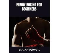 ELBOW BOXING FOR BEGINNERS